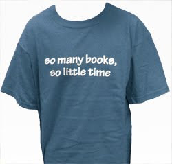t-shirt that says - So many books, so little time
