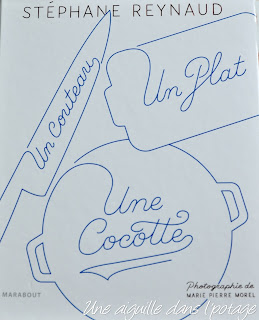 Stéphane Reynaud , Un couteau, un plat, une cocotte