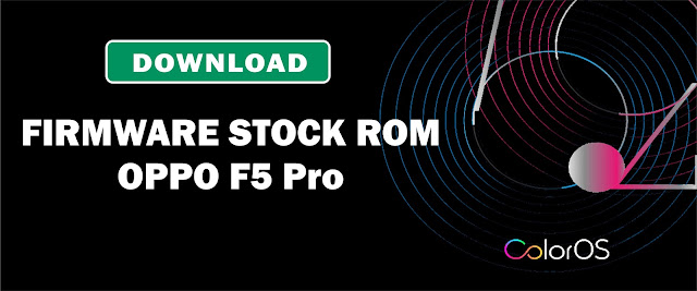 Download Firmware Stock ROM Oppo F5 Pro