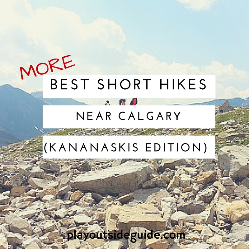 MORE Best Short Hikes Near Calgary (Kananaskis Edition) Play Outside