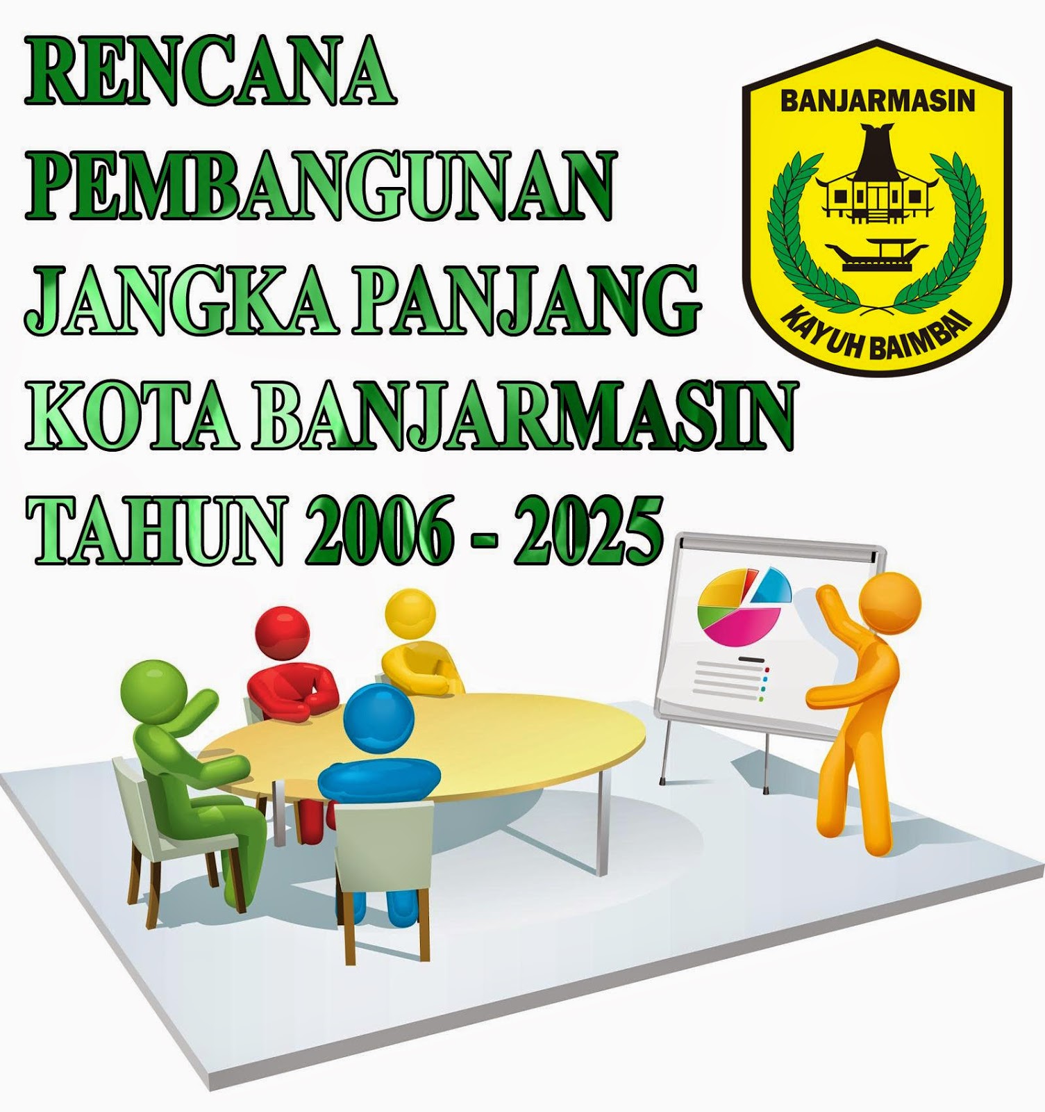 Rencana Pembangunan Jangka Panjang (RPJP) Daerah Kota Banjarmasin 2006-2025 - Bappeda Litbang 