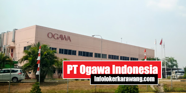 Lowongan Kerja PT Ogawa Indonesia Karawang 2020