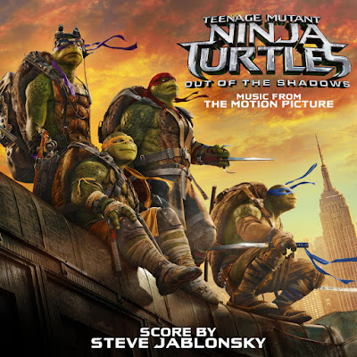 Teenage Mutant Ninja Turtles Out of the Shadows Soundtrack by Steve Jablonsky