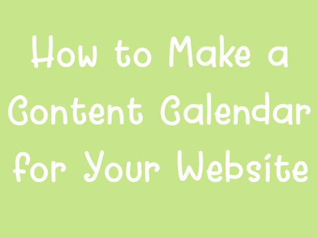How to Make a Content Calendar for Your Website How to Make a Content Calendar for Your Website