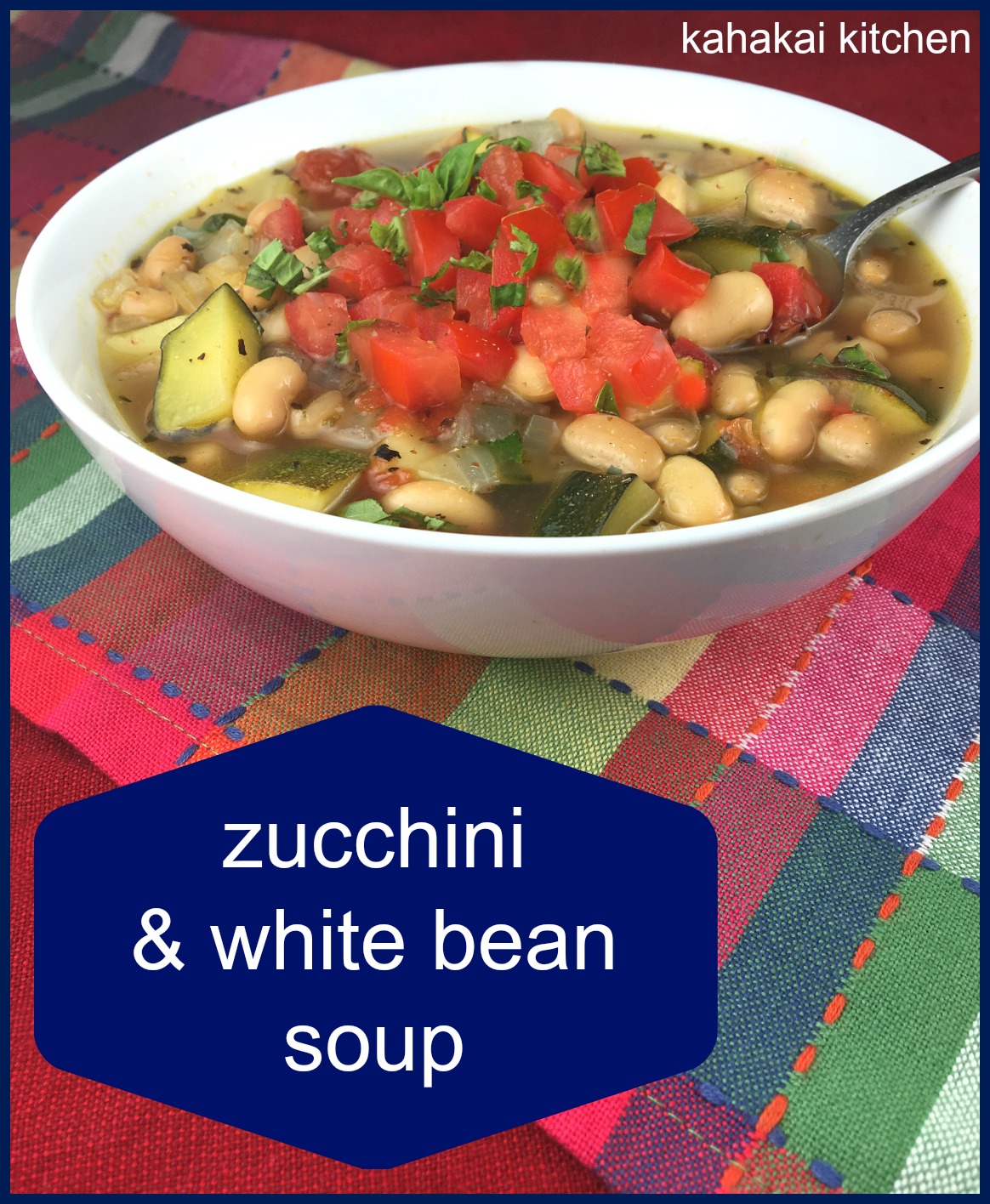 Kahakai Kitchen Summery Zucchini and White Bean Soup for Souper (Soup