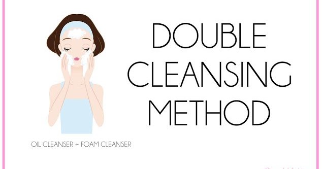 Master Coordinator To Be !: Apa itu Double Cleansing Method?