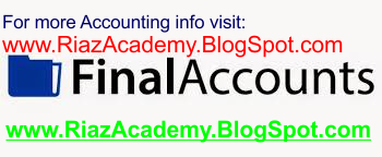 FINAL ACCOUNTS INTRODUCTION http://riazacademy.blogspot.com/