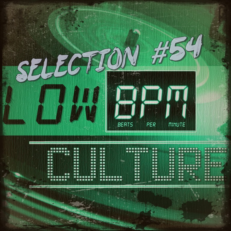 Low Bpm Culture Low Bpm Selection 54 low-bpm-culture-low-bpm-selection-54