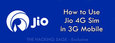 How to Use Jio 4G Sim in 3G Mobile @thehackingsage