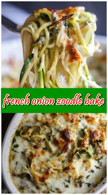 FRENCH ONION ZOODLE BAKE