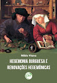 Hegemonia Burguesa e Renovações Hegemônicas