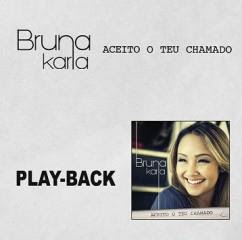 Bruna Karla - Aceito Teu Chamado 2012 Playback