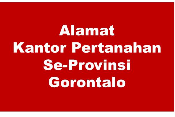 Alamat Kantor Pertanahan Kabupaten Dan Kota Se-Provinsi Gorontalo
