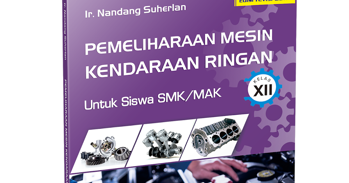 PEMELIHARAAN MESIN KENDARAAN RINGAN KELAS XII Pustaka