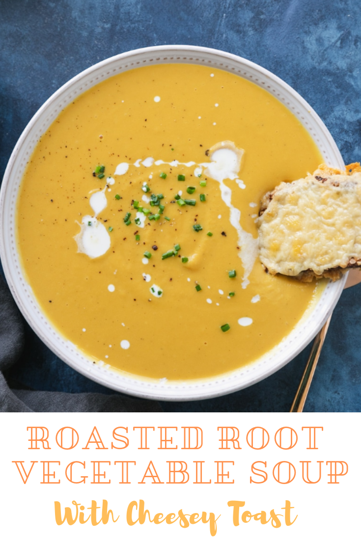 BEST ROASTED ROOT VEGETABLE SOUP WITH CHEESY TOASTS FOOD & HEALTHY