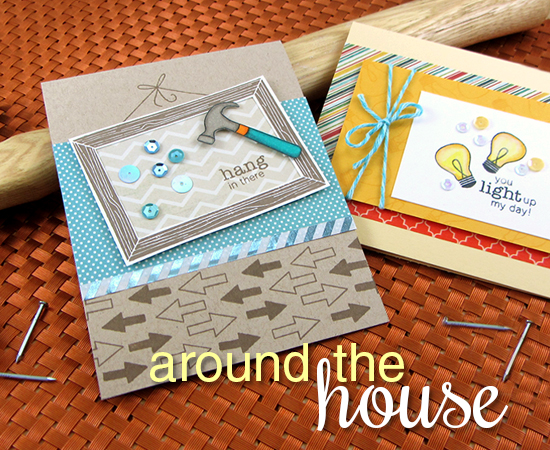 Around the House Cards |  Nailed It | Light up my Day | Newton's Nook Designs
