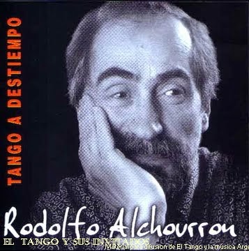 El Tango y sus invitados Rodolfo Alchourron Tango a Destiempo