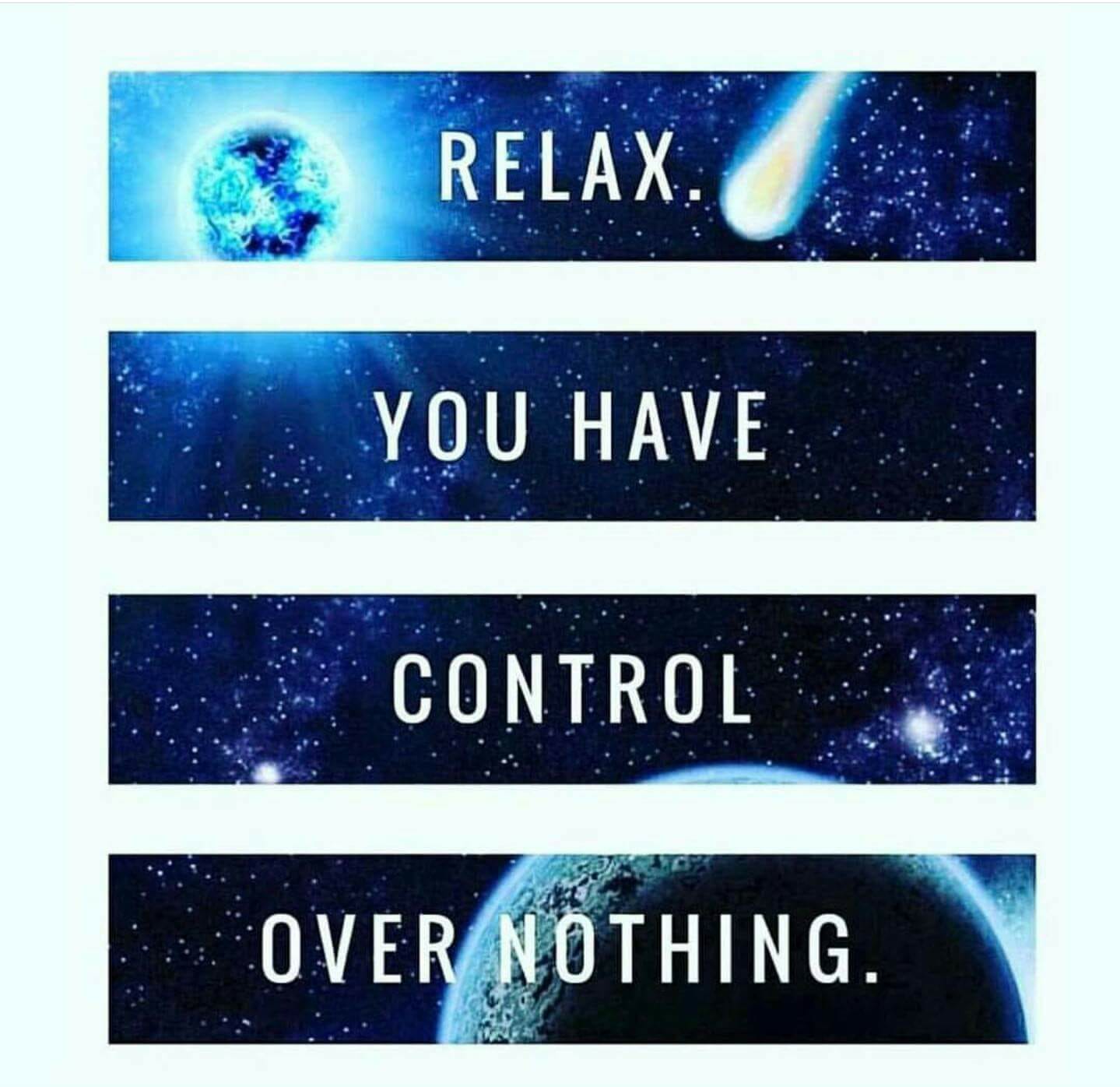 Has control over. Relax Relax meme. Relax memes.