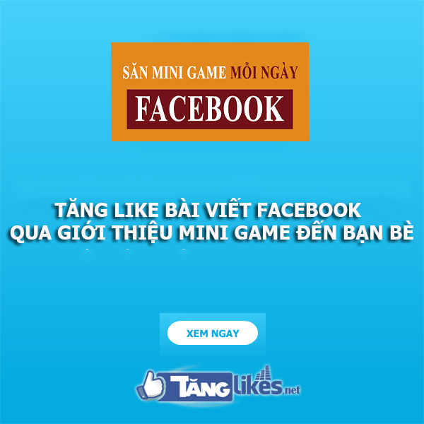 tang like bai viet qua facebook qua mini game