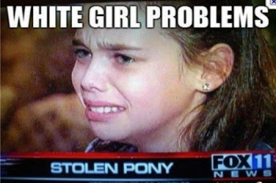 White girl problems, stolen pony, funny images reaction