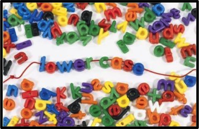 http://www.amazon.com/Roylco-Lower-Letter-Beads-Multi-Colored/dp/B000GKW552/ref=sr_1_2?ie=UTF8&qid=1412197773&sr=8-2&keywords=letter+beads
