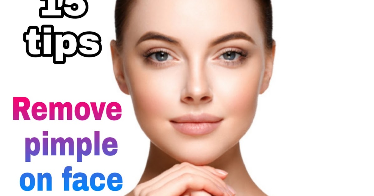 15 Tips How To Remove Pimples On Face