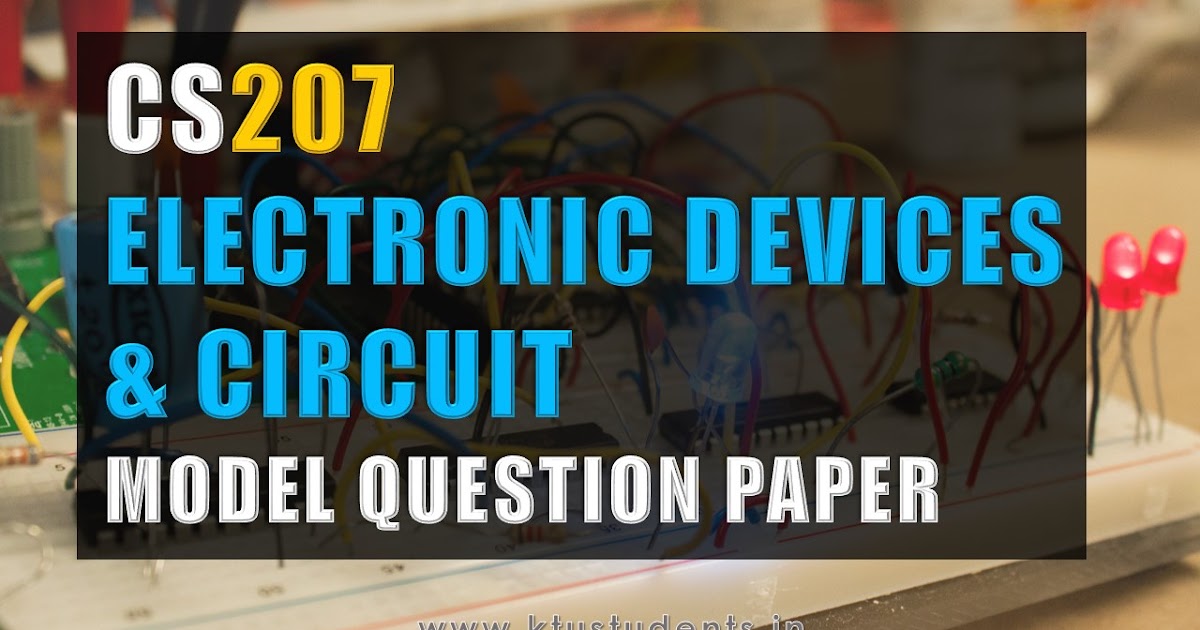 CS207 Electronic Devices and Circuits Model Question Paper KTU