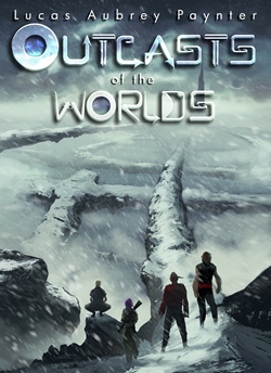 Outcasts of the Worlds (Lucas Aubrey Paynter) 