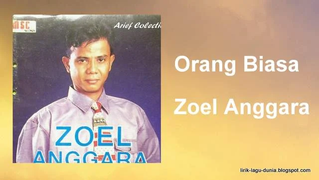 Lirik Lagu Zoel Anggara Orang Biasa Lirik Lagu Dunia