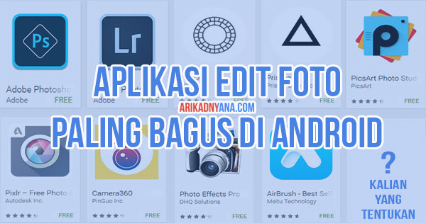 9 Aplikasi Edit Foto Paling Bagus di Android, Wajib kalian punya!