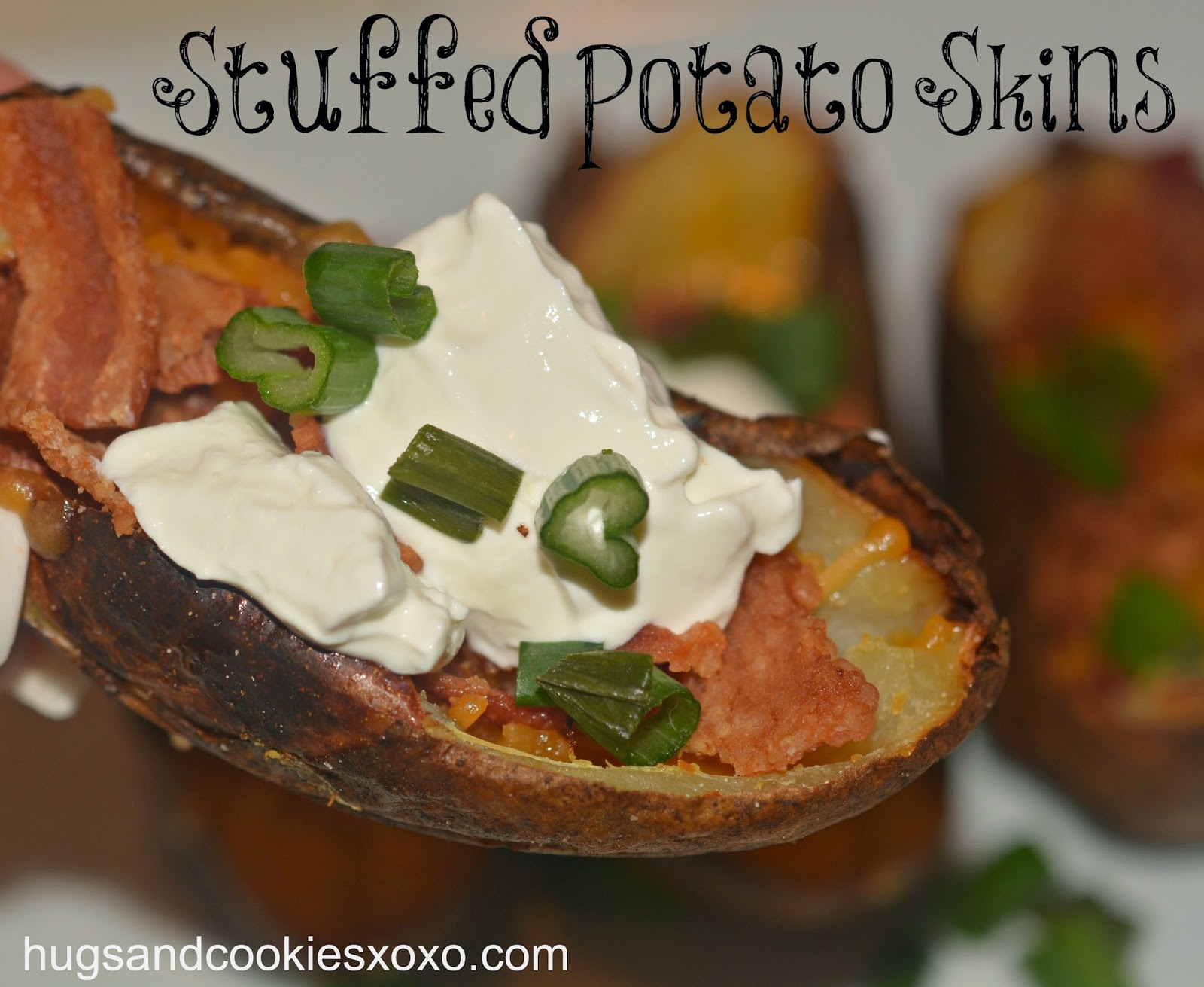 STUFFED POTATO SKINS!!!!! Hugs and Cookies XOXO