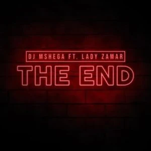 DJ Mshega Feat. Lady Zamar – The End (SoulDeep’s Nerdic Mix)