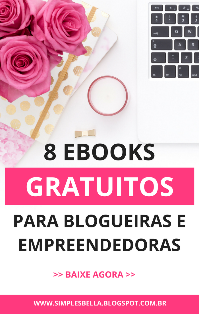 8 Ebooks Gratuitos para Blogueiras e Empreendedoras