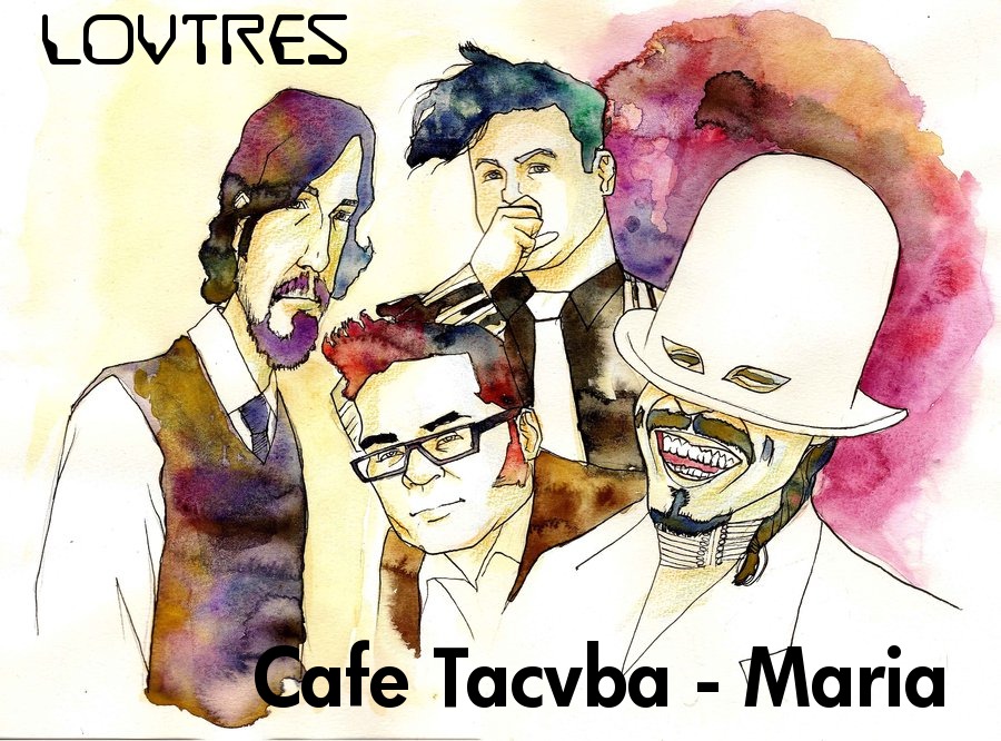 El blog de LOVTres Cafe Tacuba María