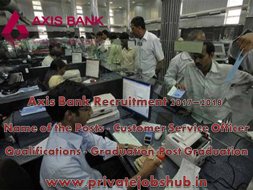 Axis Bank Recruitment 2017 Axis Bank Recruitment