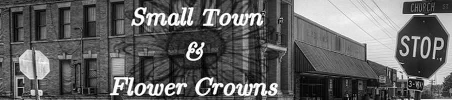 Small Town & Flower Crowns