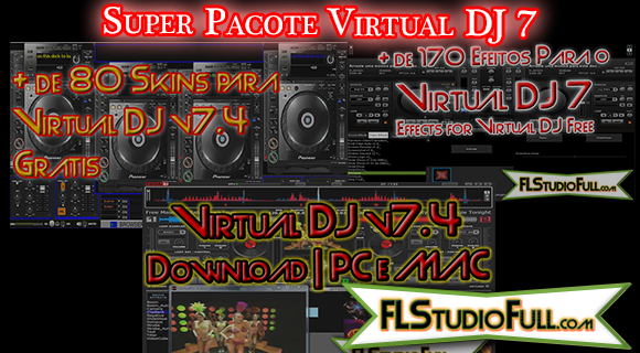 Virtual DJ 7.4 Pacote Completo - Virtual DJ 7 + 170 Efeitos + 80 Skins