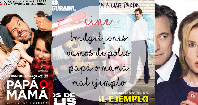 Cine: Papá o mamá / Bridget Jones 3 / Mal ejemplo / Vamos de polis