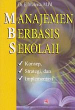 Toko Buku Rahma : Buku Manajemen Berbasis Sekolah (MBS) , Pengarang Dr. E. Mulyasa , Penerbit PT Remaja Rosdakarya (Rosda) Bandung