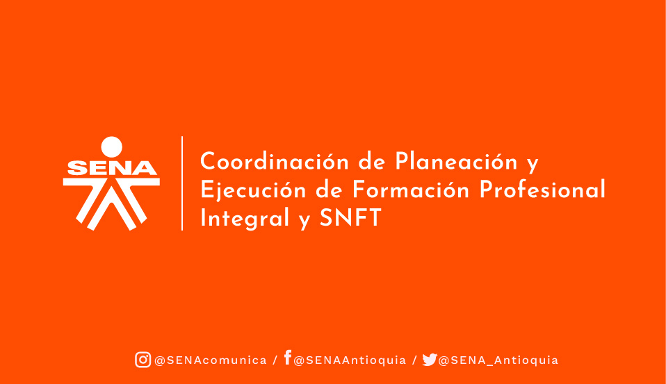 Planeación y Ejecución de Formación Profesional Integral  y SNFT