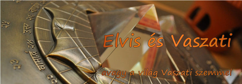 Elvis, Vaszati és a holisztikus térrendezés