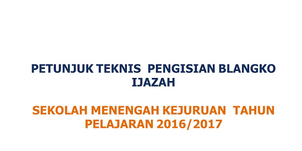 Download Juknis Pengisian Ijazah SMK Tahun 2017