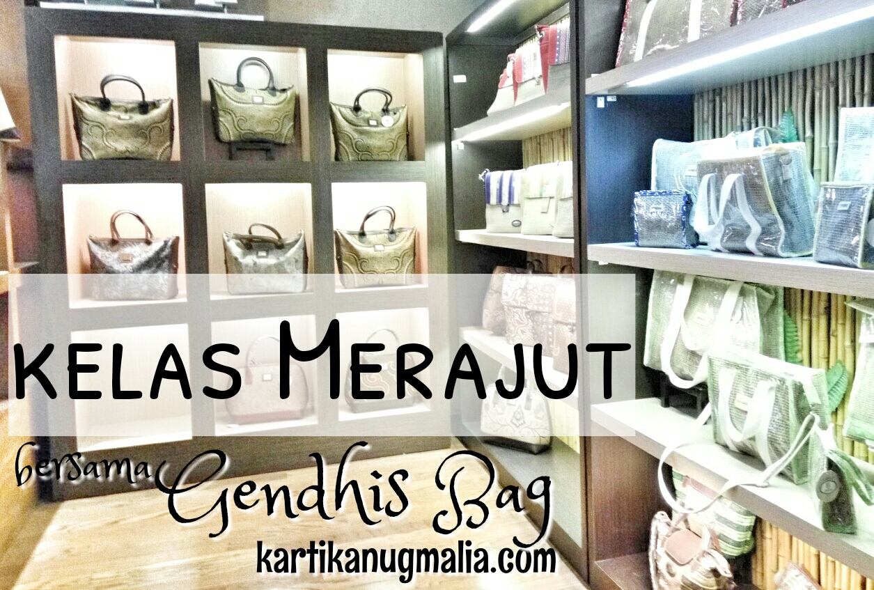 Kelas Merajut Bersama Gendhis Bag