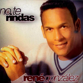 Rene+Gonzalez+-+No+Te+Rindas.jpg