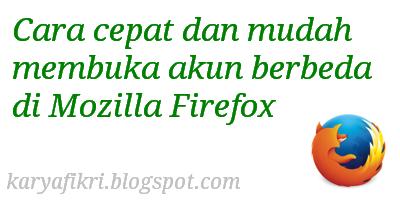 Cara cepat dan mudah membuka akun berbeda di Mozilla Firefox