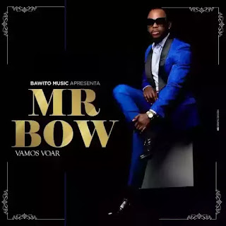 Mr. Bow - Vamos Voar ( Download)