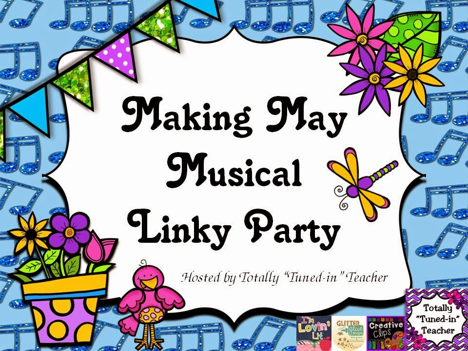 http://totallytunedinteacher.blogspot.com/2015/05/making-may-musical-linky-party.html#gpluscomments