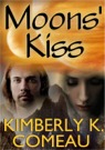 Moons' Kiss by Kimberly K. Comeau