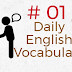 # 01 - Daily English Vocabulary - प्रतिदिन अंग्रेजी शब्दावली