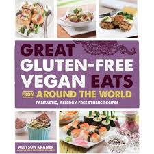  Great Gluten-Free Vegan Eats from Around the World. Fantastic, Alergy-Free Ethnic Recipes